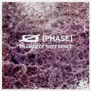Ø [Phase] - Frames Of Reference