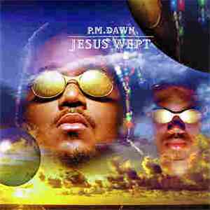 P.M. Dawn - Jesus Wept