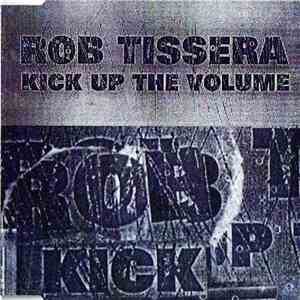 Rob Tissera - Kick Up The Volume