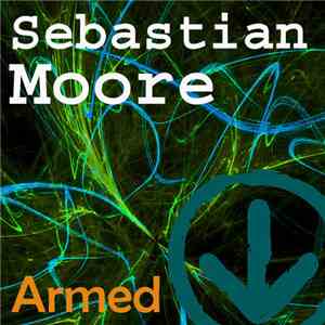 Sebastian Moore - Armed