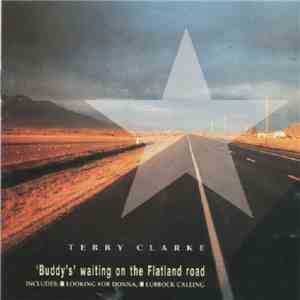 Terry Clarke  - 'Buddy's' Waiting On The Flatland Road