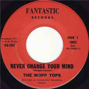 The Mopp Tops - Never Change Your Mind