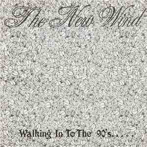 The New Wind - Walking In To The 90's.....