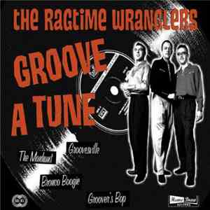 The Ragtime Wranglers - Groove A Tune