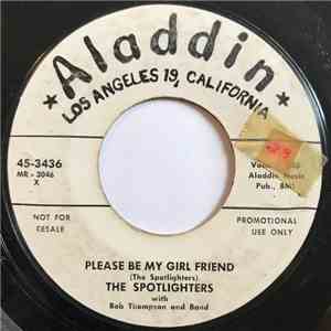 The Spotlighters With Bob Thompson And Band - Please Be My Girl Friend