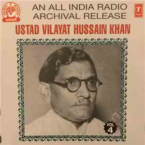 Ustad Vilayat Hussain Khan - Ustad Vilayat Hussain Khan An All India Radio Archival Release Vol 4