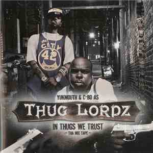 Yukmouth & C-Bo As The Thug Lordz - In Thugs We Trust - Tha Mix Tape