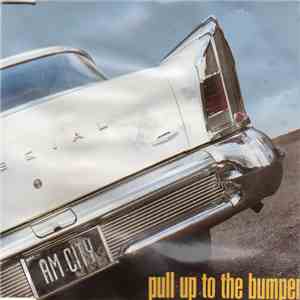 A.M. City - Pull Up To The Bumper