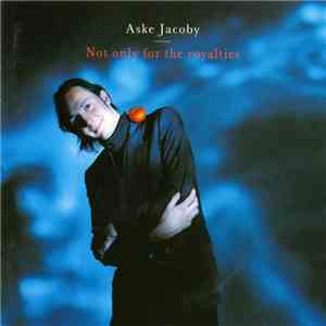Aske Jacoby - Not Only For The Royalties