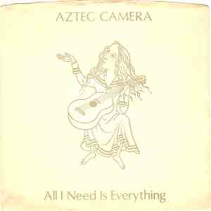 Aztec Camera - All I Need Is Everything