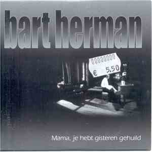 Bart Herman - Mama, Je Hebt Gisteren Gehuild
