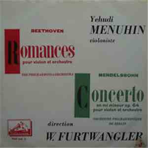 Beethoven / Mendelssohn - Yehudi Menuhin, Wilhelm Furtwängler - Romances Pour Violon Et Orchestre / Concerto En Mi Mineur Op. 64 Pour Violon Et Orchestre