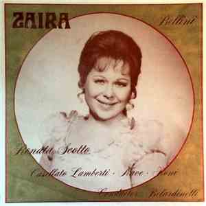 Bellini - Renata Scotto, Casellato Lamberti, Nave, Roni , Conductor Danilo Belardinelli - Zaira