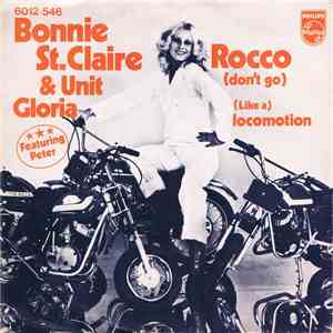 Bonnie St. Claire & Unit Gloria Featuring Peter - Rocco (Don't Go) / (Like A) Locomotion