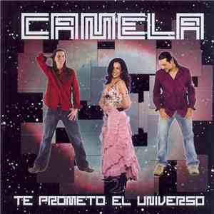 Camela - Te Prometo El Universo