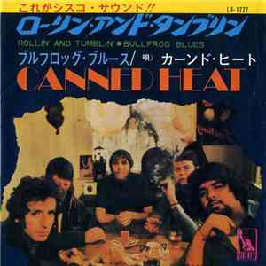 Canned Heat - Rollin' And Tumblin' / Bullfrog Blues