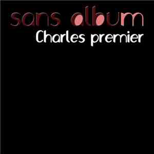 Charles premier - Sans Album