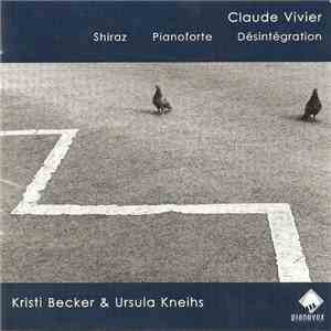 Claude Vivier - Kristi Becker & Ursula Kneihs - Shiraz, Pianoforte, Désintégration