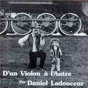 Daniel Ladouceur - D'un Violon À L'Autre