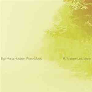 Eva-Maria Houben - R. Andrew Lee - Piano Music