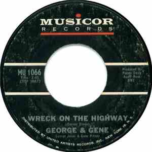 George & Gene - Wreck On The Highway / I've Got Five Dollars And It's Saturday Night