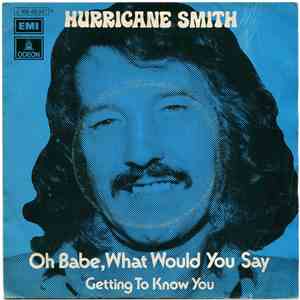 Hurricane Smith - Oh Babe, What Would You Say