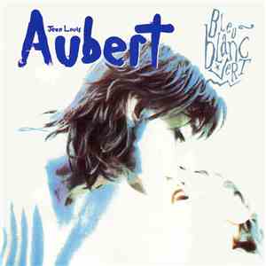 Jean Louis Aubert - Bleu Blanc Vert