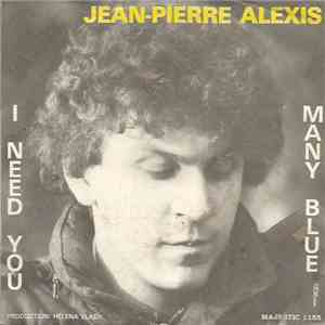 Jean-Pierre Alexis - I Need You / Many Blue
