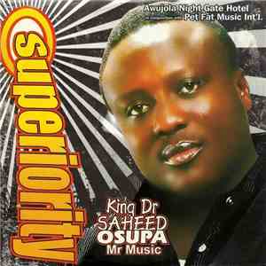 King Dr Saheed Osupa - Superiority