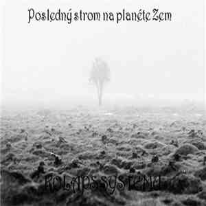 Kolaps Systému - Posledný Strom Na Planéte Zem