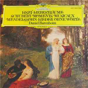 Liszt, Schubert, Mendelssohn, Daniel Barenboim - Liebesträume / Moment Musicaux / Lieder Ohne Worte