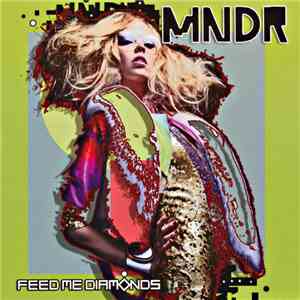 MNDR - Feed Me Diamonds