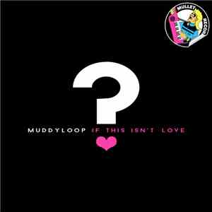 Muddyloop - If This Isn't Love
