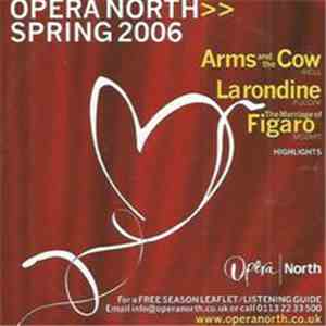 Opera North >> Weill, Puccini, Mozart - Spring 2006. Arms And The Cow, La Rondine, The Marriage Of Figaro: Highlights