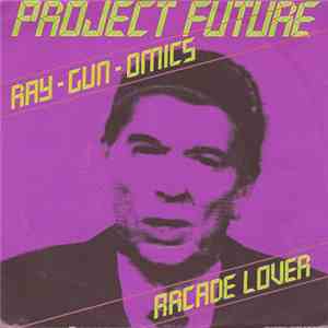 Project Future - Ray-Gun-Omics / Arcade Lover