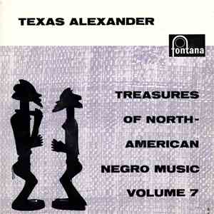 Texas Alexander - Treasures Of North American Negro Music Volume 7