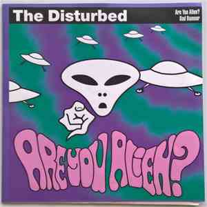 The Disturbed  - Are You Alien?