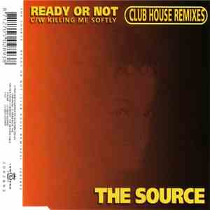The Source - Ready Or Not (Club House Remixes)