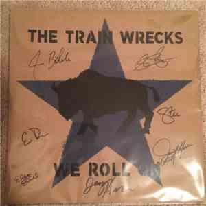 The Train Wrecks - We Roll On - Presale Version