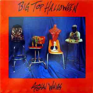 Afghan Whigs - Big Top Halloween