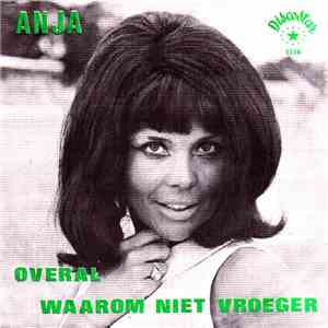 Anja  - Overal / Waarom Niet Vroeger