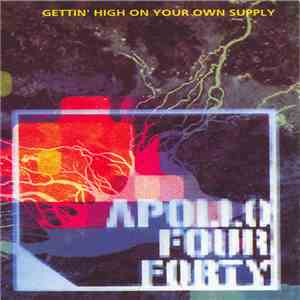 Apollo Four Forty - Gettin' High On Your Own Supply