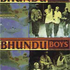 Bhundu Boys - Muchiyedza (Out Of The Dark)