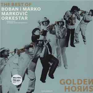 Boban I Marko Marković Orkestar - Golden Horns (The Best Of)