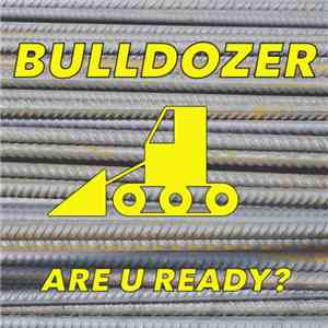 Bulldozzer - Are U Ready ?