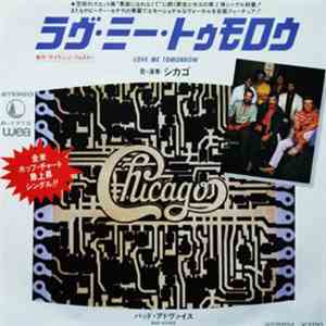 Chicago - Love Me Tomorrow / Bad Advice