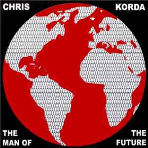 Chris Korda - The Man Of The Future