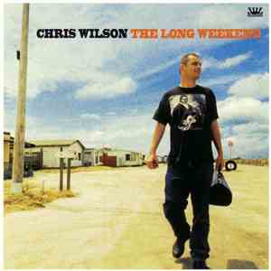 Chris Wilson  - The Long Weekend