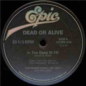 Dead Or Alive - In Too Deep / Lover Come Back To Me