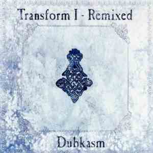 Dubkasm - Transform I - Remixed